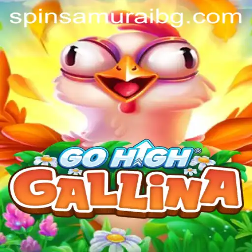 Discover the Exciting World of GoHighGallina: A New Gaming Adventure Awaits
